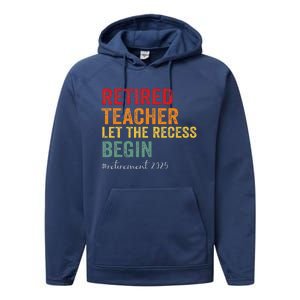 Retired Teacher Let The Recess Begin Retirement 2025 Performance Fleece Hoodie