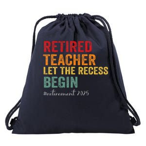 Retired Teacher Let The Recess Begin Retirement 2025 Drawstring Bag