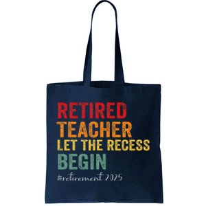 Retired Teacher Let The Recess Begin Retirement 2025 Tote Bag