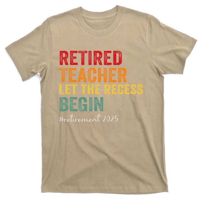 Retired Teacher Let The Recess Begin Retirement 2025 T-Shirt