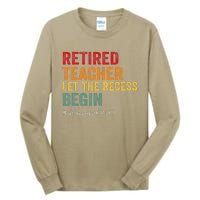 Retired Teacher Let The Recess Begin Retirement 2025 Tall Long Sleeve T-Shirt