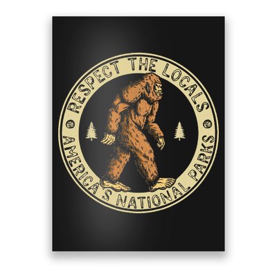 Respect The Locals Bigfoot Sasquatch American National Parks Poster
