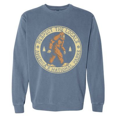 Respect The Locals Bigfoot Sasquatch American National Parks Garment-Dyed Sweatshirt