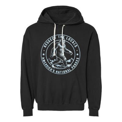 Respect The Locals Bigfoot Sasquatch American National Parks Garment-Dyed Fleece Hoodie