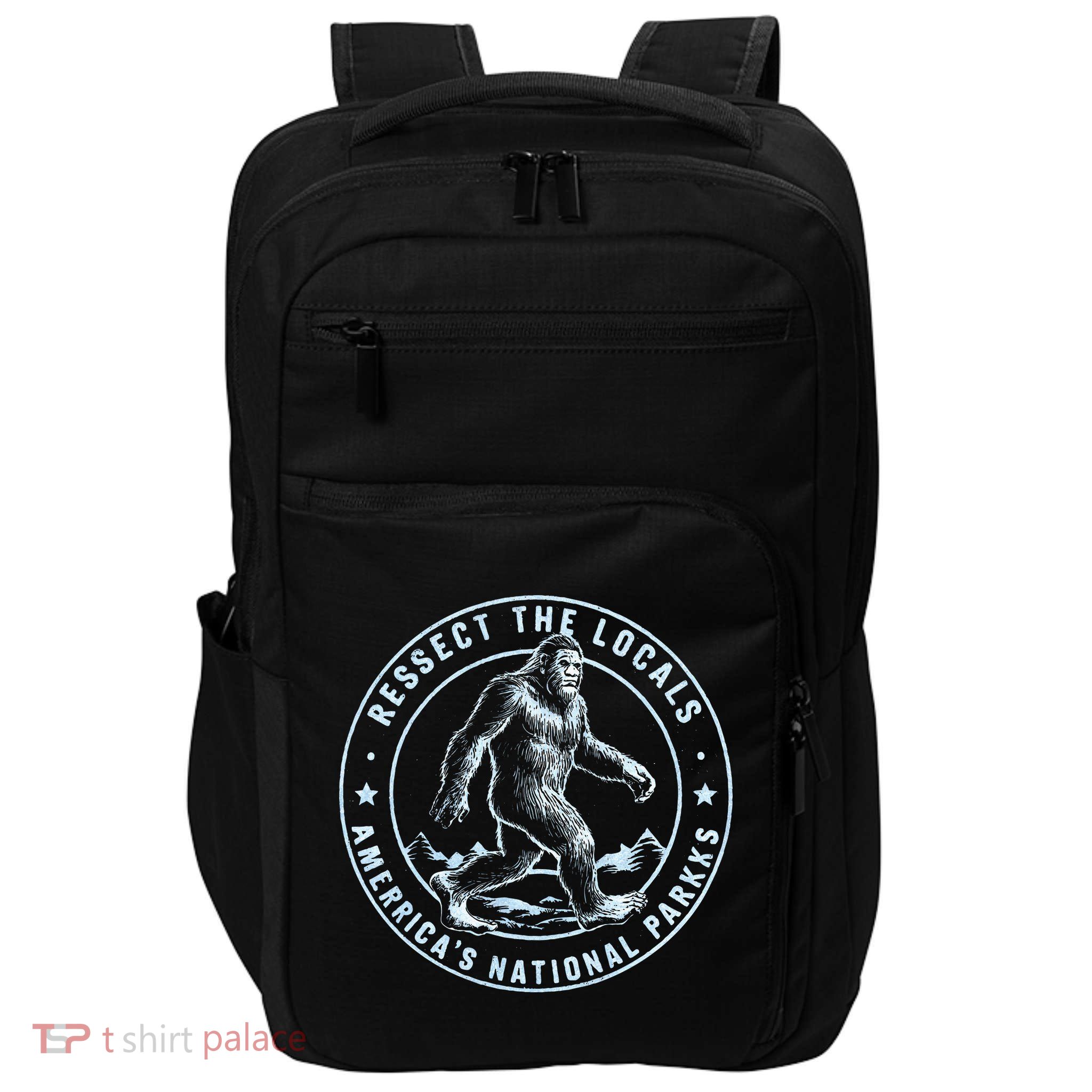 Respect The Locals Bigfoot Sasquatch American National Parks Impact Tech Backpack