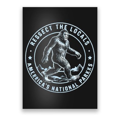 Respect The Locals Bigfoot Sasquatch American National Parks Poster
