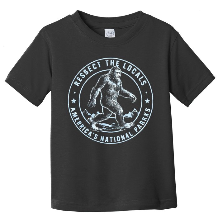 Respect The Locals Bigfoot Sasquatch American National Parks Toddler T-Shirt