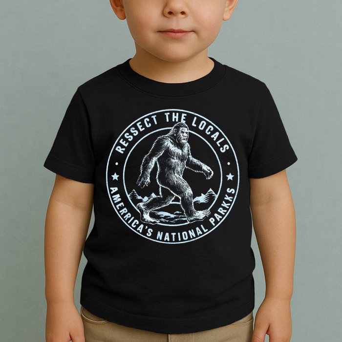 Respect The Locals Bigfoot Sasquatch American National Parks Toddler T-Shirt