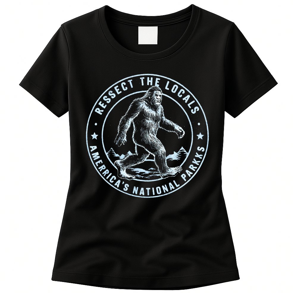 Respect The Locals Bigfoot Sasquatch American National Parks Womens T-Shirt