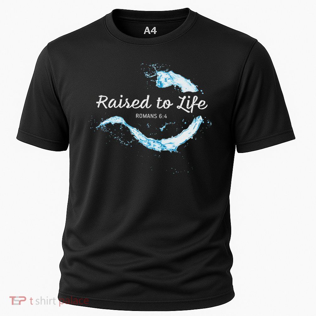 Raised To Life – Christian Faith Church Baptism Romans 64 Cooling Performance Crew T-Shirt
