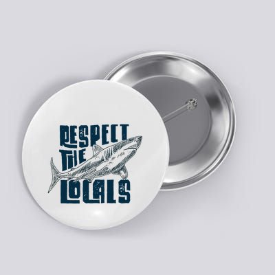 Respect The Locals Save The Ocean Button
