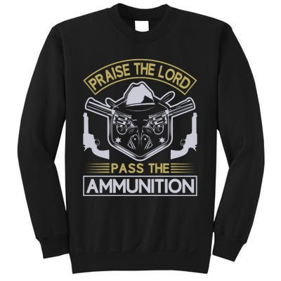 Raise The Lord Pass The Ammunition Sweatshirt