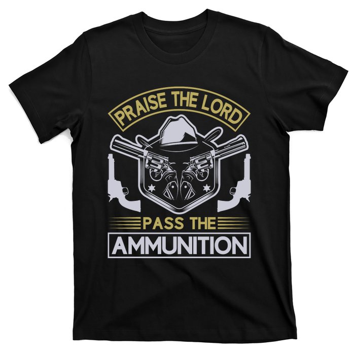 Raise The Lord Pass The Ammunition T-Shirt