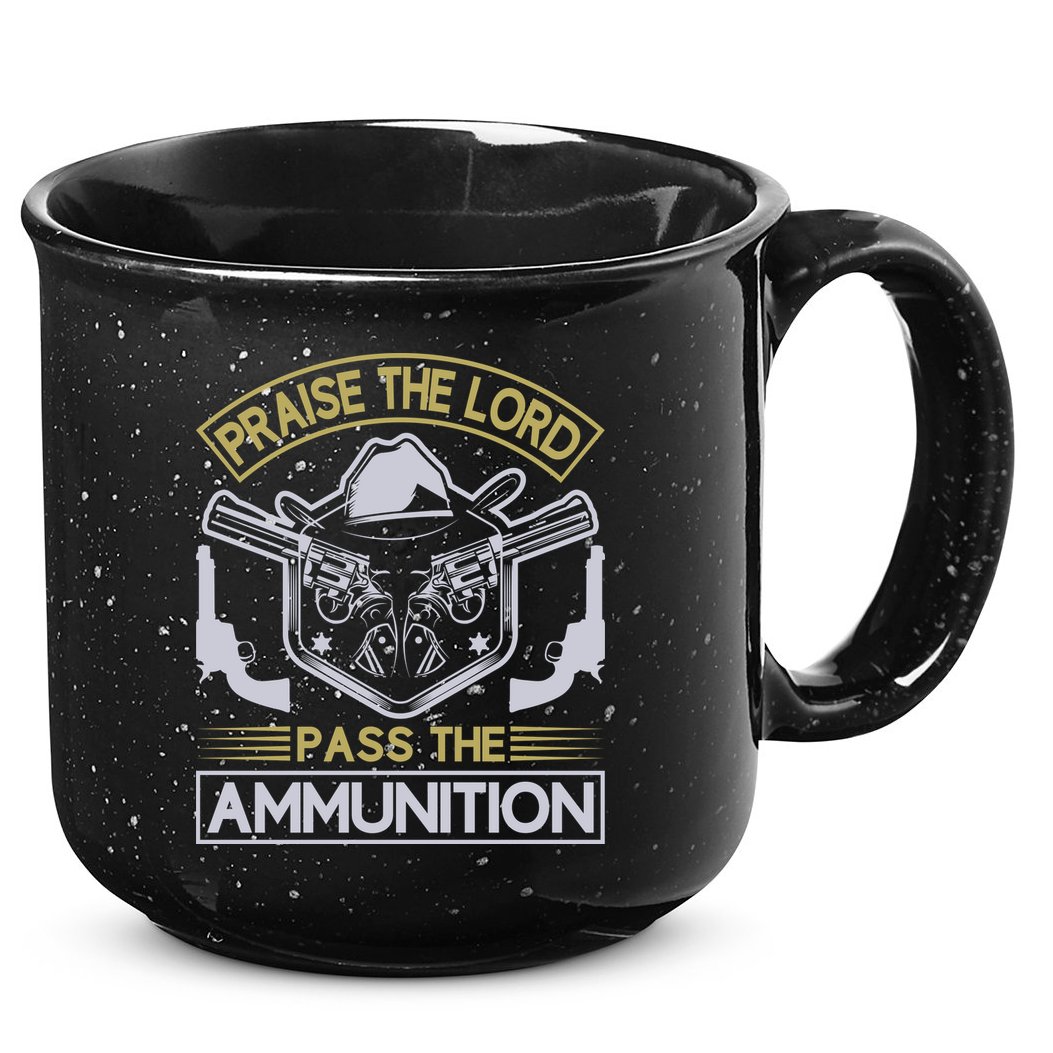 Raise The Lord Pass The Ammunition 15oz Campfire Ceramic Mug