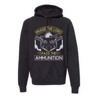 Raise The Lord Pass The Ammunition Premium Hoodie