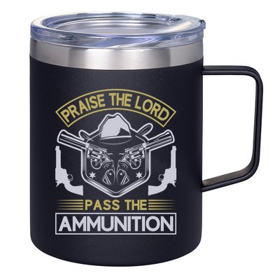 Raise The Lord Pass The Ammunition 12oz Stainless Steel Coffee Mug