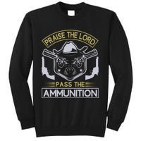 Raise The Lord Pass The Ammunition Tall Sweatshirt