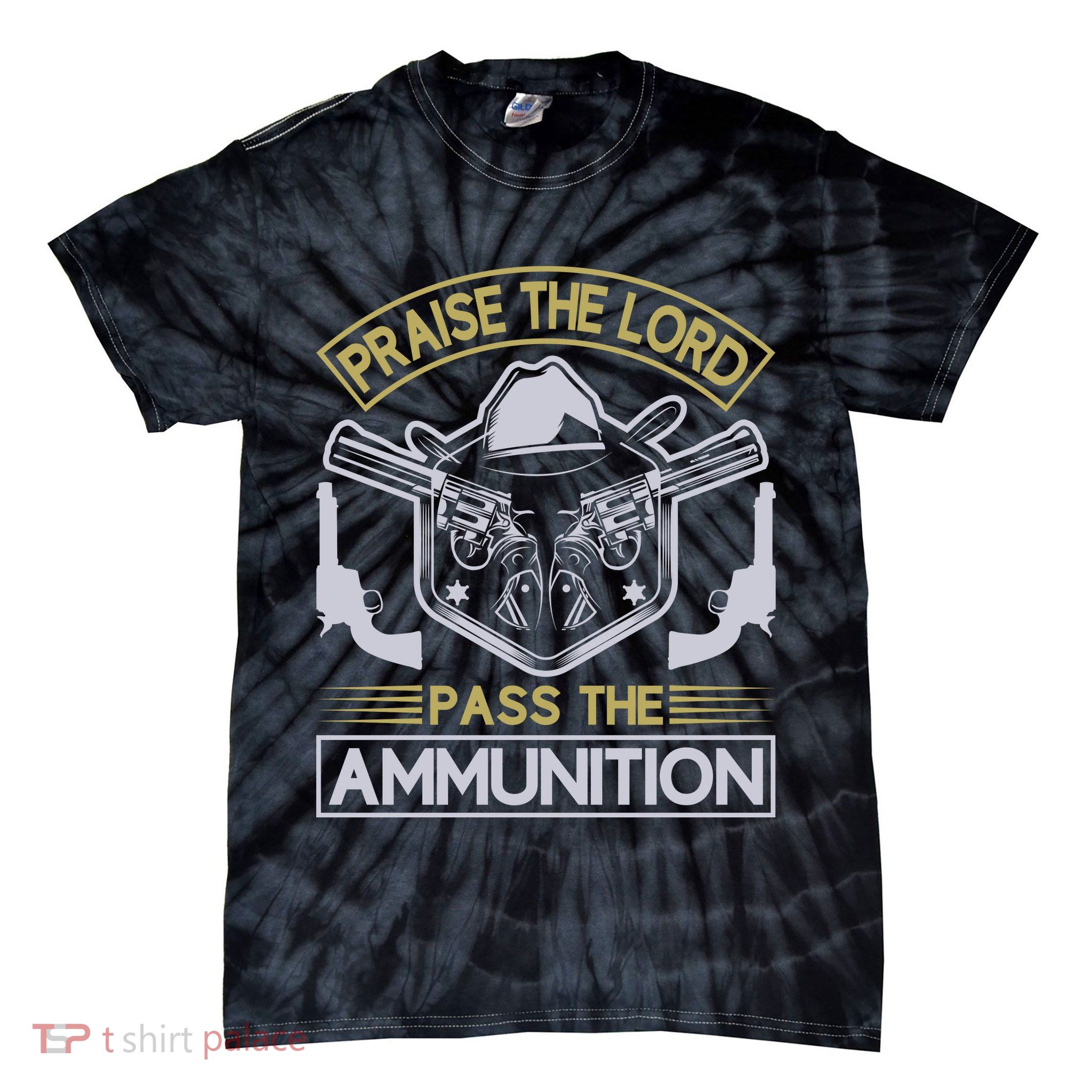 Raise The Lord Pass The Ammunition Tie-Dye T-Shirt