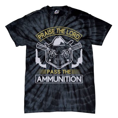 Raise The Lord Pass The Ammunition Tie-Dye T-Shirt