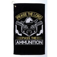 Raise The Lord Pass The Ammunition Golf Towel