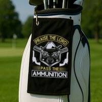 Raise The Lord Pass The Ammunition Golf Towel