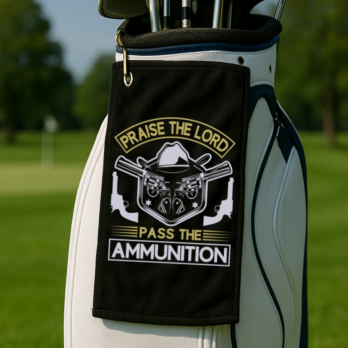 Raise The Lord Pass The Ammunition Golf Towel