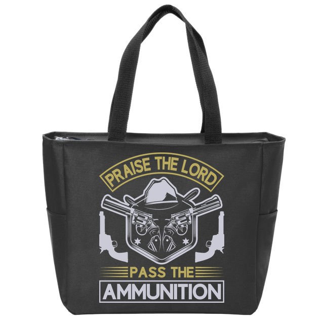 Raise The Lord Pass The Ammunition Zip Tote Bag