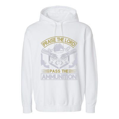 Raise The Lord Pass The Ammunition Garment-Dyed Fleece Hoodie