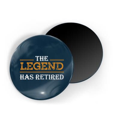 Retired The Legend Has Retired Magnet