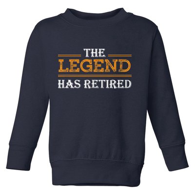 Retired The Legend Has Retired Toddler Sweatshirt