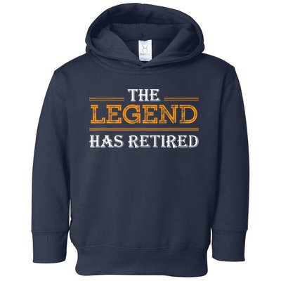 Retired The Legend Has Retired Toddler Hoodie
