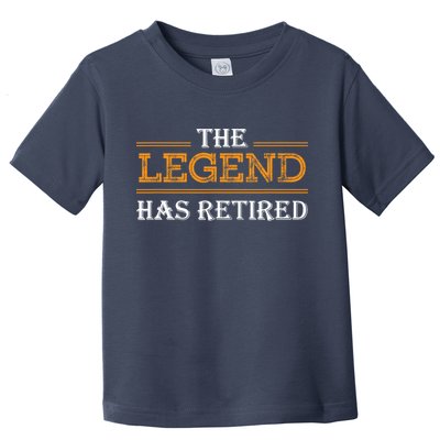 Retired The Legend Has Retired Toddler T-Shirt