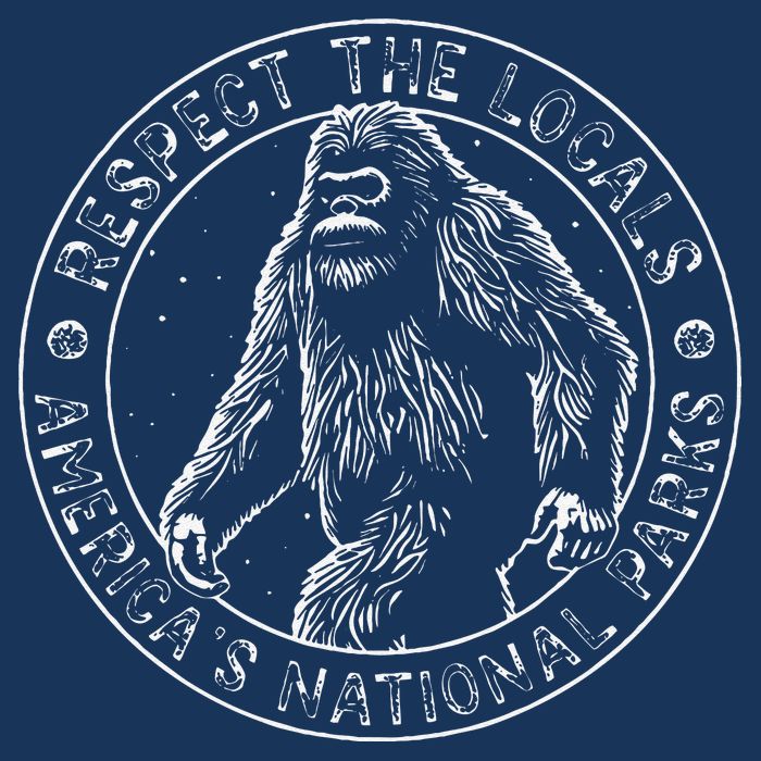 Respect The Locals Bigfoot Sasquatch American National Parks Button