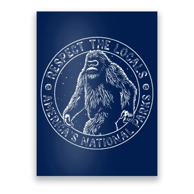 Respect The Locals Bigfoot Sasquatch American National Parks Poster