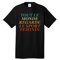 Retro Tout Le Monde Regarde Le Sport Feminin Apparel Tall T-Shirt