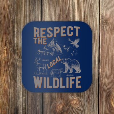 Respect The Local Wildlife Coaster