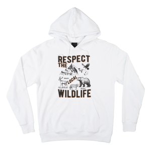 Respect The Local Wildlife Hoodie