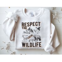 Respect The Local Wildlife Sweatshirt