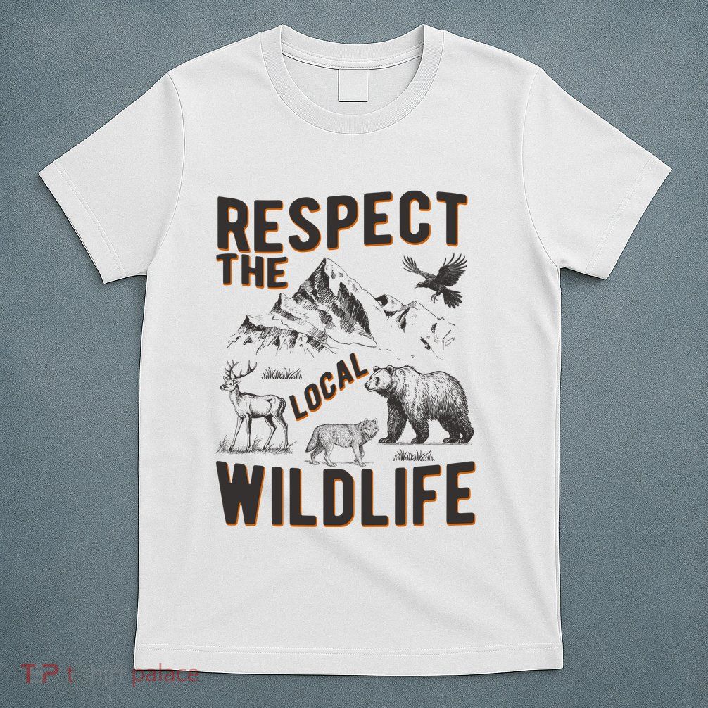 Respect The Local Wildlife T-Shirt