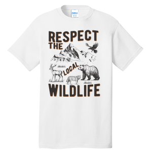 Respect The Local Wildlife Tall T-Shirt