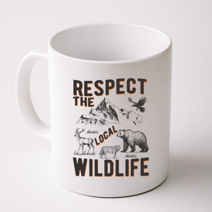 Respect The Local Wildlife Coffee Mug