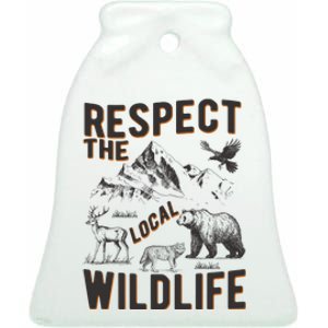 Respect The Local Wildlife Ceramic Bell Ornament