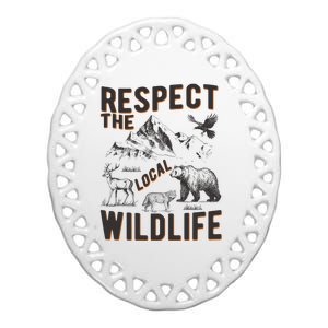 Respect The Local Wildlife Ceramic Oval Ornament