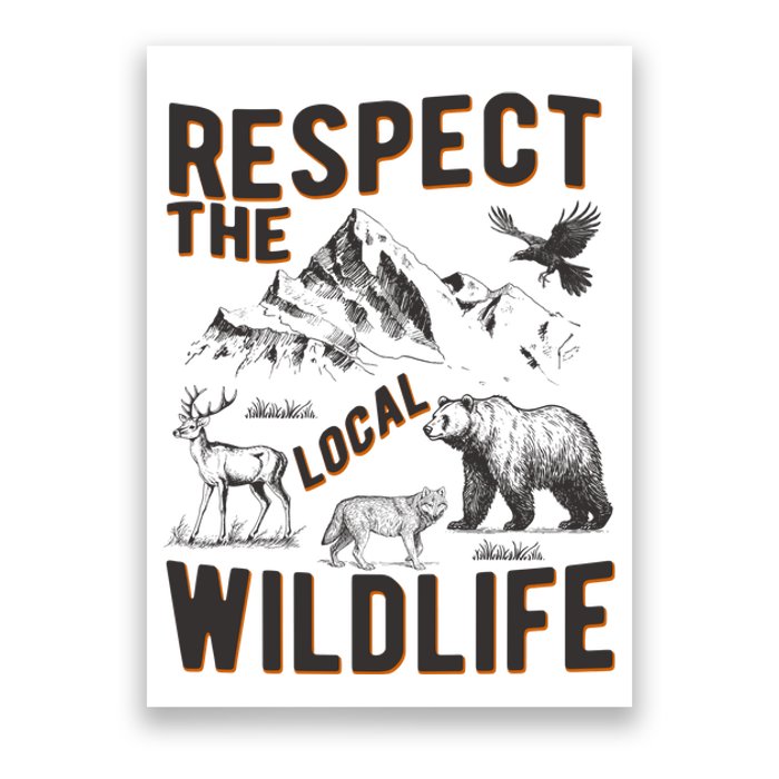 Respect The Local Wildlife Poster