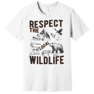 Respect The Local Wildlife Premium T-Shirt