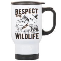 Respect The Local Wildlife Stainless Steel Travel Mug