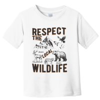 Respect The Local Wildlife Toddler T-Shirt