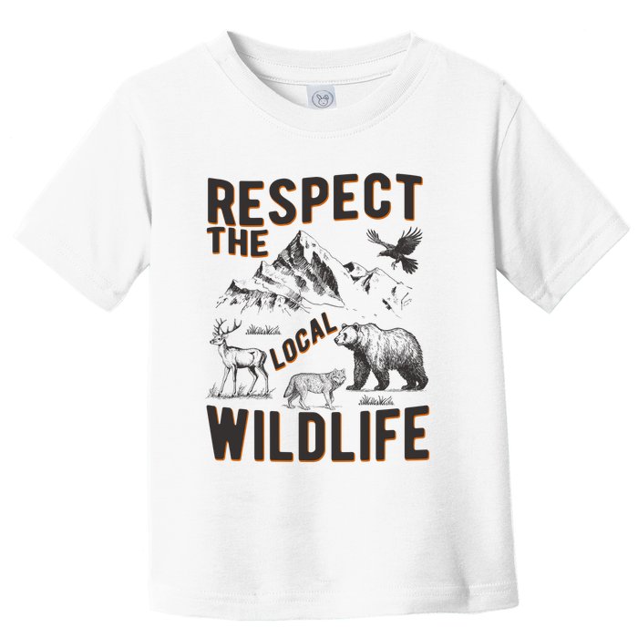 Respect The Local Wildlife Toddler T-Shirt