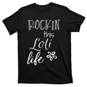 Rockin This Loli Life Special mother for Grandma T-Shirt