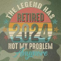 Retro The Legend Has Retired Not My Problem Anymore 2024 Legacy Tie Dye Trucker Hat